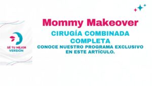 mastopexia mommy Makeover Cirugía combinada