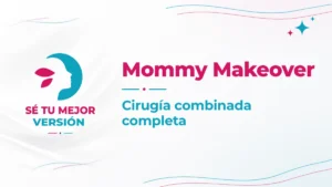 Artículos Mommy Makeover en Santiago: qué incluye y para quién es