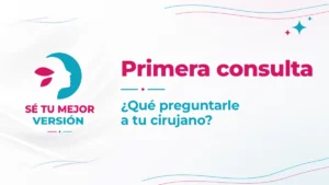 Artículos Qué preguntar en tu primera consulta de cirugía plástica